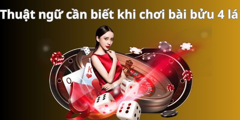 Mẹo đánh rồng hổ - Hướng dẫn từ A đến Z để thành công 11 Thuật ngữ cần biết khi chơi bài bửu 4 lá