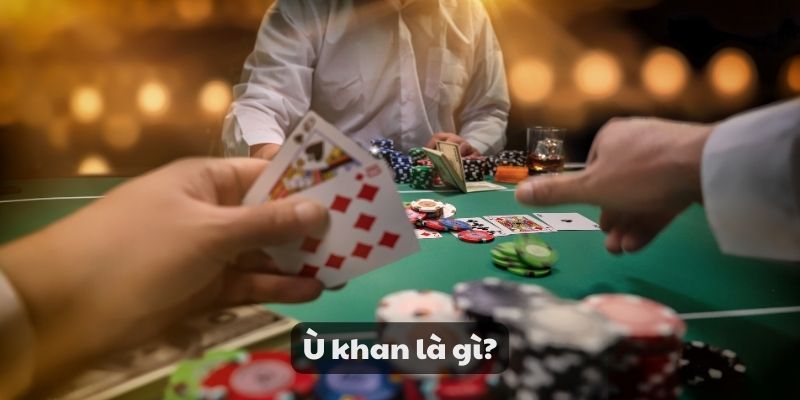 Ù khan là gì?